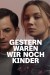 Gestern waren wir noch Kinder (Serie TV)