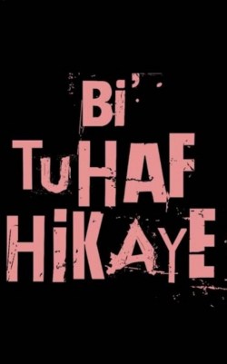 Bi'Tuhaf Hikaye