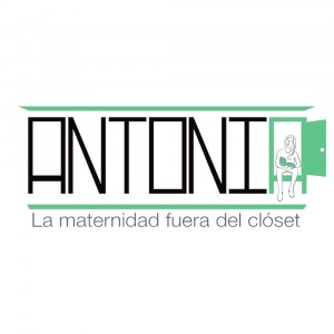 Antonia, la maternidad fuera del closet
