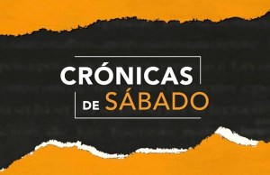 Crónicas de sábado