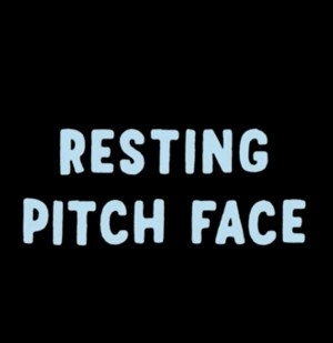 Resting Pitch Face