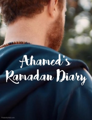 Ahamed's Ramadan Diary