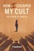 How I Escaped My Cult (Serie TV)