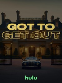 Serie Got to Get Out