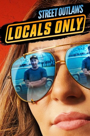 Street Outlaws: Locals Only Street Outlaws: Locals Only