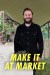 Make It At Market (Serie TV)