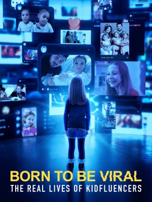 Nacida para ser viral: Las vidas reales de los niños influencers