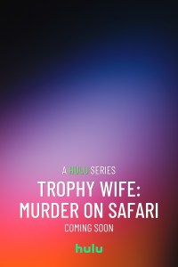 Serie Trophy Wife: Murder on Safari