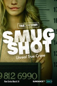 Serie True Crime Story: Smugshot
