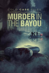 Serie Cold Case Files: Murder in the Bayou