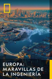 Europa: maravillas de la ingeniería