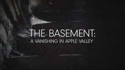 The Basement: A Vanishing in Apple Valley