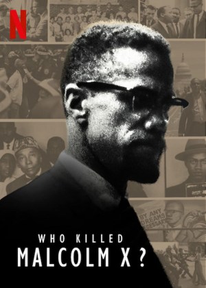 Who Killed Malcolm X? Who Killed Malcolm X?