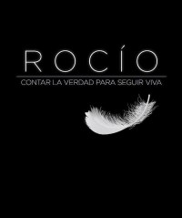 Serie Rocío: Contar la verdad para seguir viva