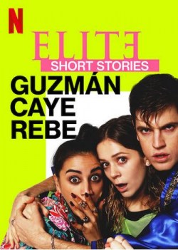 Élite: historias breves. Guzmán, Caye, Rebe