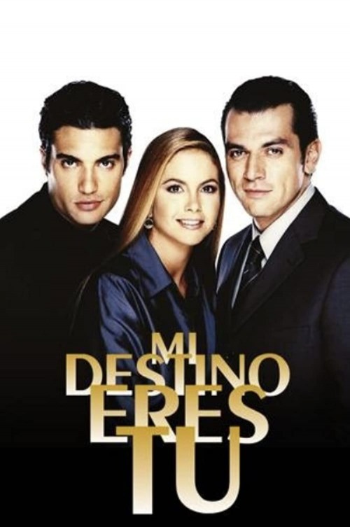 Mi destino eres tú Mi destino eres tú