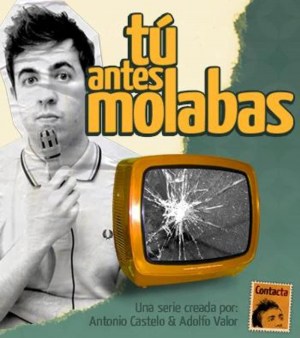 Tú antes molabas