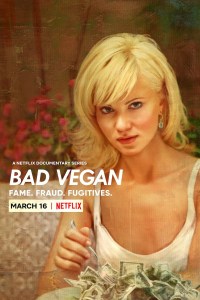 Serie Bad Vegan: Fama, fraudes y fuga