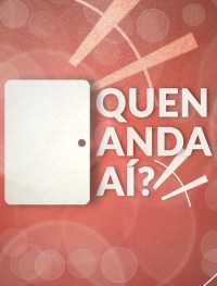 ¿Quen Anda Aí?