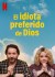 El idiota preferido de Dios (Serie TV)