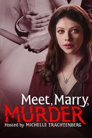 Meet, Marry, Murder Hosted by Michelle Trachtenberg