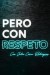Pero Con Respeto (Serie TV)