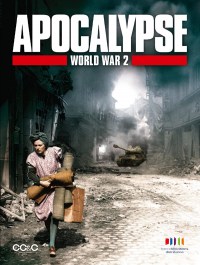 Serie Apocalipsis - La segunda guerra mundial