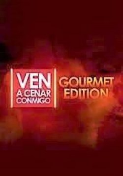 Ven a cenar conmigo: Gourmet Edition