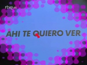 Ahí te quiero ver