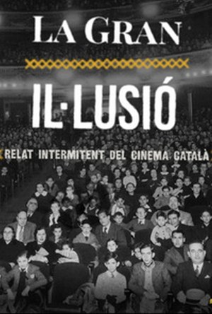 La gran il·lusió. Relat intermitent del cinema català