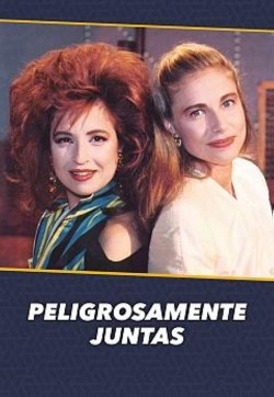 Peligrosamente juntas