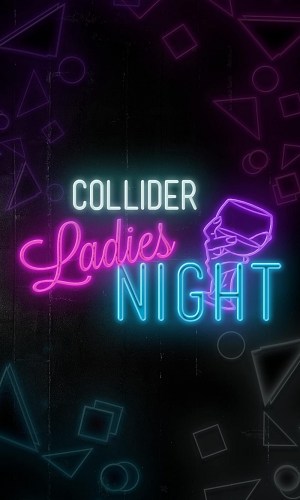 Collider Ladies Night