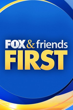 Fox & Friends First