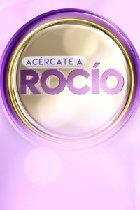 Serie Acércate a Rocío