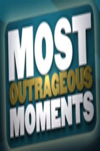 Serie Most Outrageous Moments