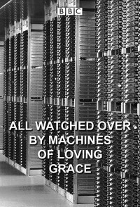 Serie All Watched Over by Machines of Loving Grace