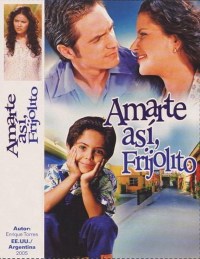 Serie Amarte así, Frijolito