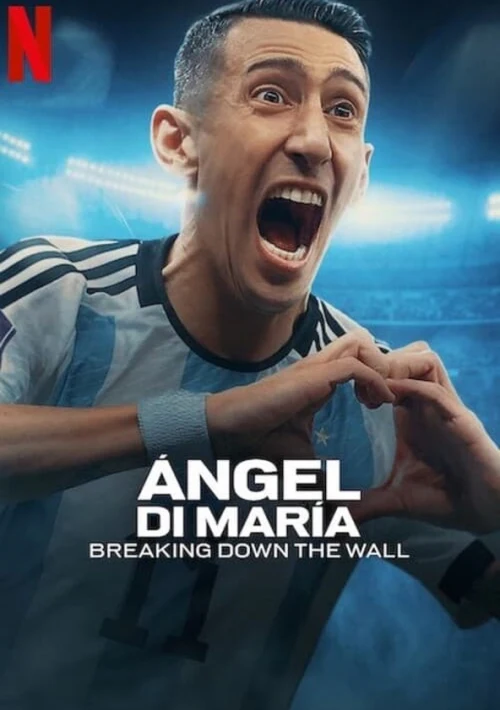 Poster  de la temporada 1 de Ángel Di María: Breaking Down the Wall