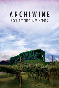ArchiWine - architecture in wineries