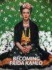 Becoming Frida Kahlo