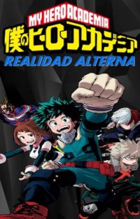 Serie Boku No Hero Academia: Realidad Alterna