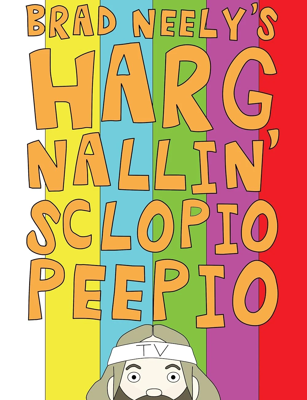 Poster  de Brad Neely's Harg Nallin' Sclopio Peepio