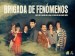 Brigada de fenómenos