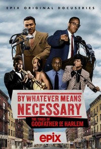 Serie By Whatever Means Necessary: The Times of Godfather of Harlem