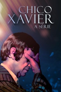Serie Chico Xavier: A Série