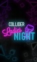 Collider Ladies Night