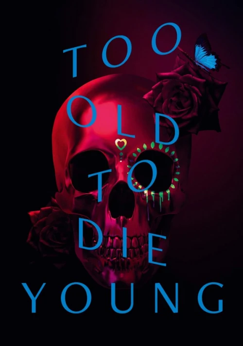 Poster  de la temporada 1 de Too Old to Die Young