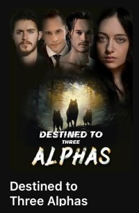 Serie Destined to Three Alpha