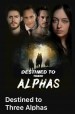 Destined to Three Alpha