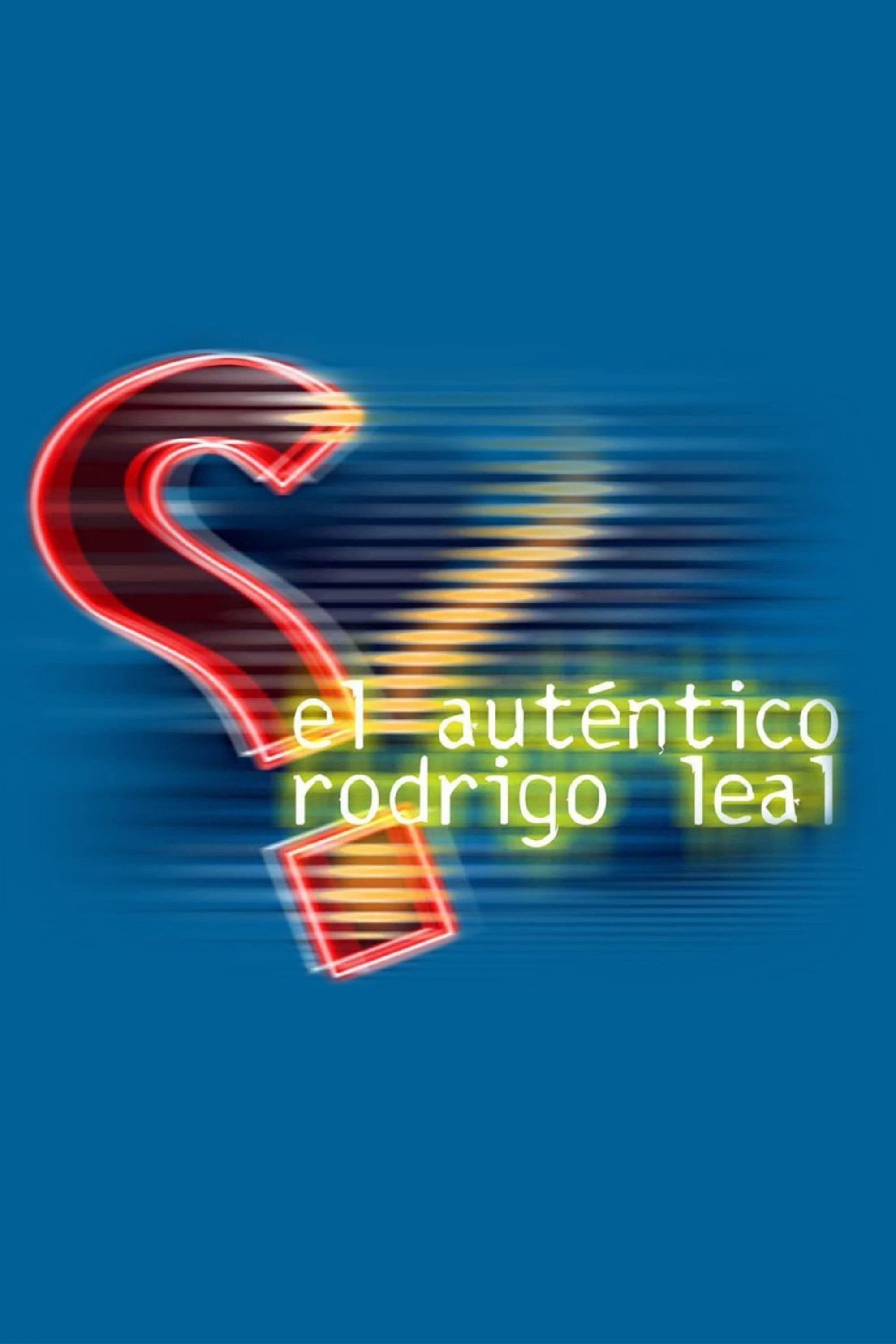 Poster  de El Auténtico Rodrigo Leal en español